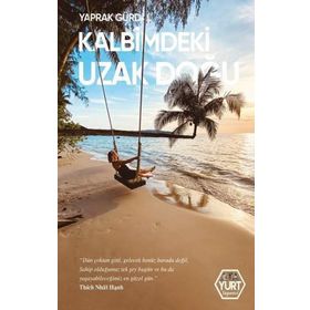 Kalbimdeki Uzak Doğu - Yaprak Gürdal