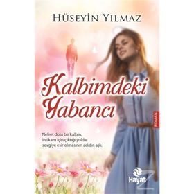 Kalbimdeki Yabancı - av m huseyin yilmaz