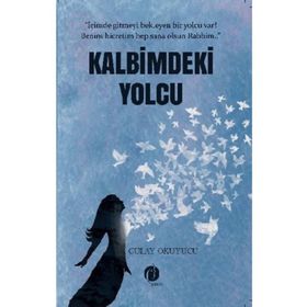 Kalbimdeki Yolcu - Gülay Okuyucu