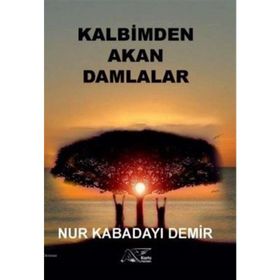 Kalbimden Akan Damlalar - Nur Kabadayı Demir