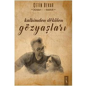 Kalbimden Dökülen Gözyaşları - Çetin Bekar