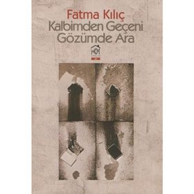 Kalbimden Geçeni Gözümde Ara - Fatma Kılıç