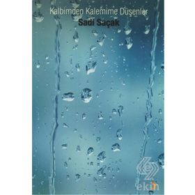 KALBIMDEN KALEMIME DÜŞENLER - SADI SAÇAK
