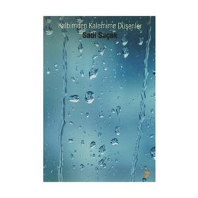KALBIMDEN KALEMIME DÜŞENLER - SADI SAÇAK
