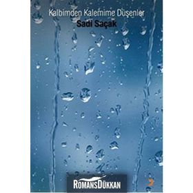 KALBIMDEN KALEMIME DÜŞENLER - SADI SAÇAK