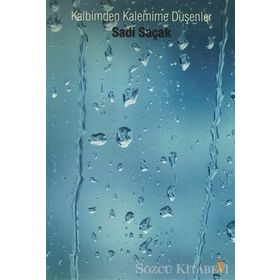 KALBIMDEN KALEMIME DÜŞENLER - SADI SAÇAK
