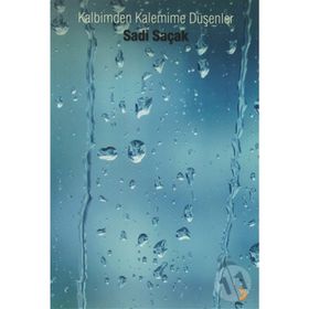 KALBIMDEN KALEMIME DÜŞENLER - SADI SAÇAK