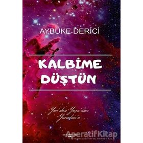 Kalbime Düştün - Aybüke Derici