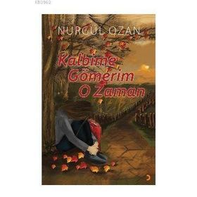 Kalbime Gömerim O Zaman - Nurgül Ozan