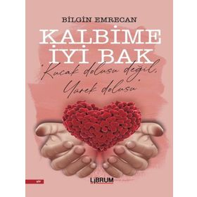 Kalbime İyi Bak - Bilgin Emrecan