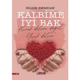 Kalbime İyi Bak - Bilgin Emrecan