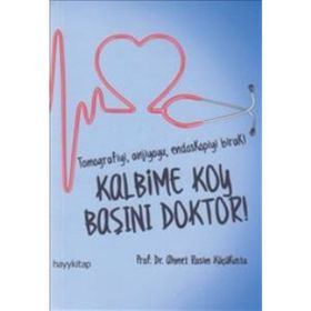 KALBIME KOY BAŞINI DOKTOR! - AHMET RASIM KÜÇÜKUSTA