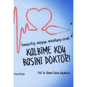 KALBIME KOY BAŞINI DOKTOR! - AHMET RASIM KÜÇÜKUSTA