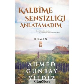 Kalbime Sensizliği Anlatamadım - Ahmed Günbay Yıldız