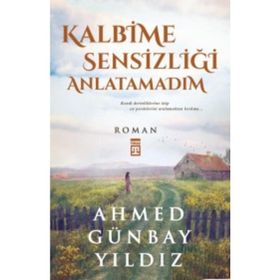Kalbime Sensizliği Anlatamadım - Ahmed Günbay Yıldız