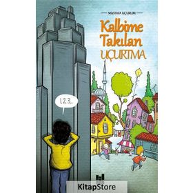 Kalbime Takılan Uçurtma - Mustafa Uçurum