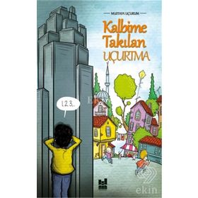 Kalbime Takılan Uçurtma - Mustafa Uçurum