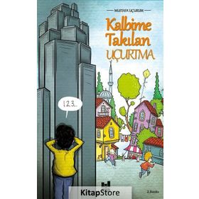 Kalbime Takılan Uçurtma - Mustafa Uçurum