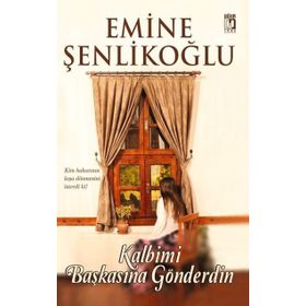 Kalbimi Başkasına Gönderdin - Emine Şenlikoğlu
