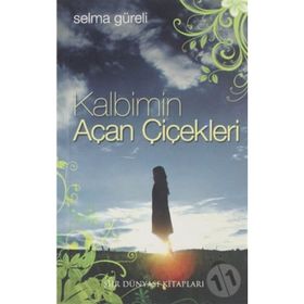 KALBIMIN AÇAN ÇIÇEKLERI - SELMA GÜRELI