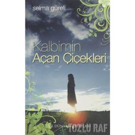 KALBIMIN AÇAN ÇIÇEKLERI - SELMA GÜRELI