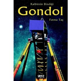 Kalbimin Bindiği Gondol - Fatma Taş