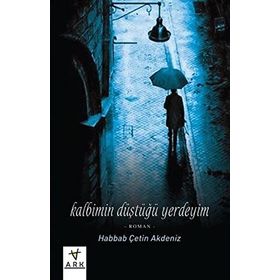 KALBIMIN DÜŞTÜĞÜ YERDEYIM - HABBAB ÇETİN AKDENIZ