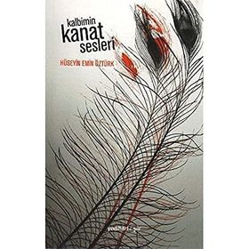 Kalbimin Kanat Sesleri Hüseyin Emin Öztürk