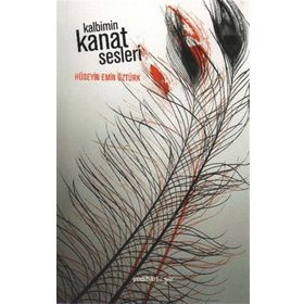 Kalbimin Kanat Sesleri Hüseyin Emin Öztürk