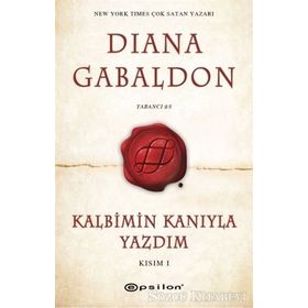 Kalbimin Kanıyla Yazdım - Kısım 1 - Diana Gabaldon