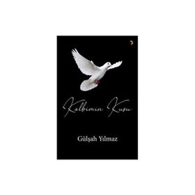 Kalbimin Kuşu - Gülşah Yılmaz - Cinius Yayınları