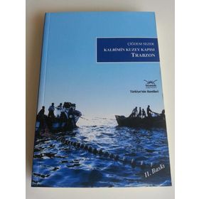 KALBIMIN KUZEY KAPISI TRABZON - ÇİĞDEM SEZER