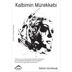 Kalbimin Mürekkebi - Serkan Uzunkavak