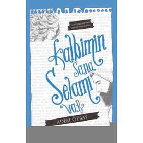 Kalbimin Sana Selamı Var - Adem Özbay