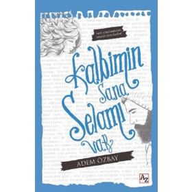 Kalbimin Sana Selamı Var - Adem Özbay