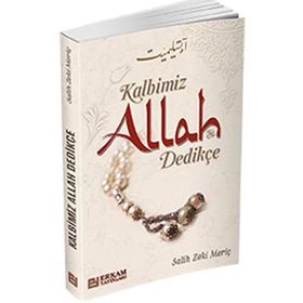Kalbimiz Allah Dedikçe - Salih Zeki Meriç