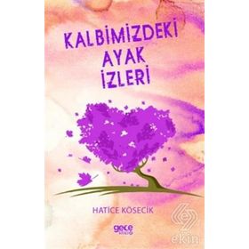 Kalbimizdeki Ayak İzleri - Hatice Kösecik