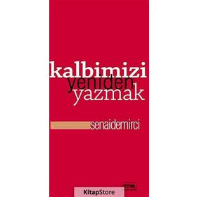 KALBIMIZI YENIDEN YAZMAK - SENAI DEMIRCI