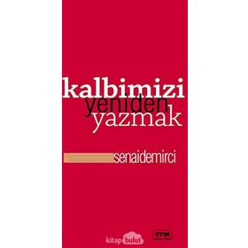 KALBIMIZI YENIDEN YAZMAK - SENAI DEMIRCI