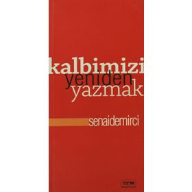KALBIMIZI YENIDEN YAZMAK - SENAI DEMIRCI