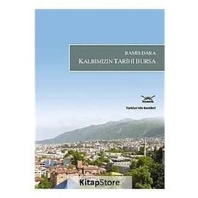 KALBIMIZIN TARIHI BURSA - RAMIS DARA
