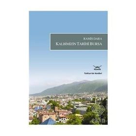 KALBIMIZIN TARIHI BURSA - RAMIS DARA
