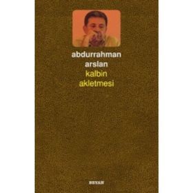 Kalbin Akletmesi - Abdurrahman Arslan