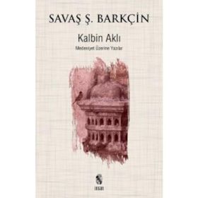 Kalbin Aklı - Savaş Şafak Barkçin