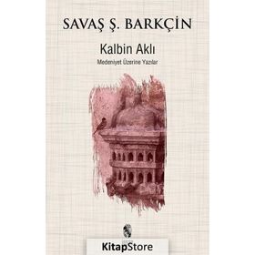 Kalbin Aklı - Savaş Şafak Barkçin