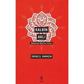 Kalbin Aklı - Savaş Şafak Barkçin