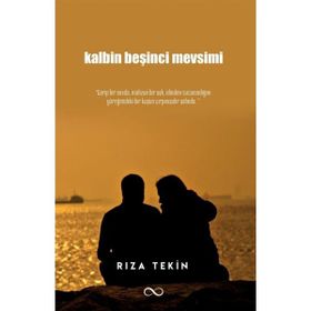 Kalbin Beşinci Mevsimi Rıza Tekin