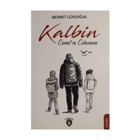 Kalbin Cennet Ve Cehennemi - Mehmet Gündoğan
