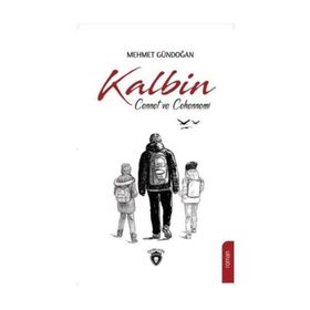 Kalbin Cennet Ve Cehennemi - Mehmet Gündoğan
