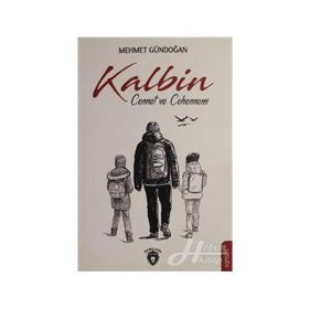 Kalbin Cennet Ve Cehennemi - Mehmet Gündoğan